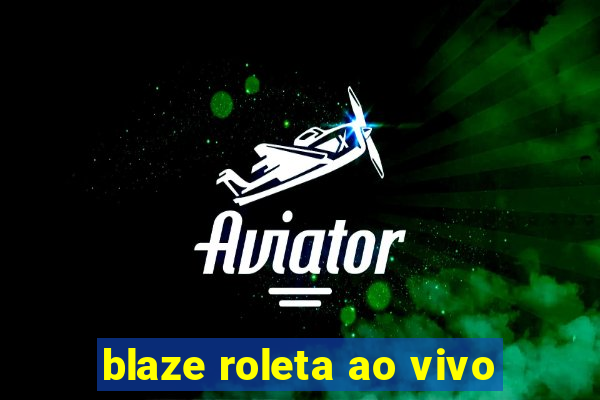 blaze roleta ao vivo