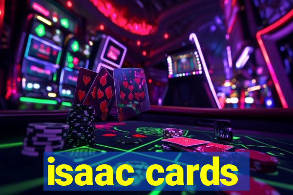 isaac cards