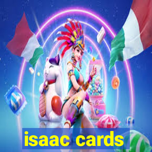 isaac cards