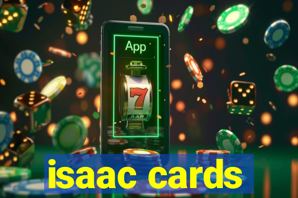 isaac cards