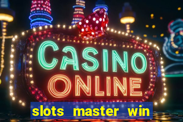 slots master win real money