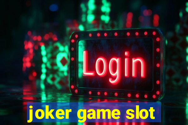 joker game slot