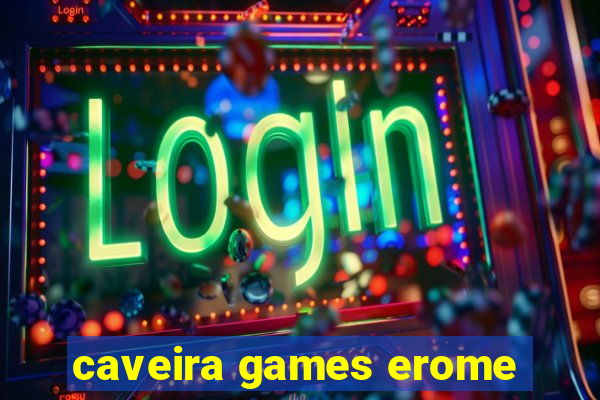 caveira games erome