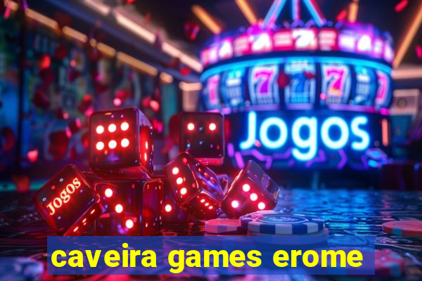 caveira games erome