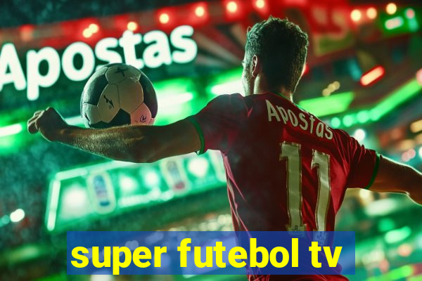 super futebol tv