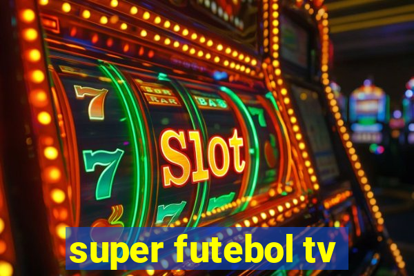 super futebol tv