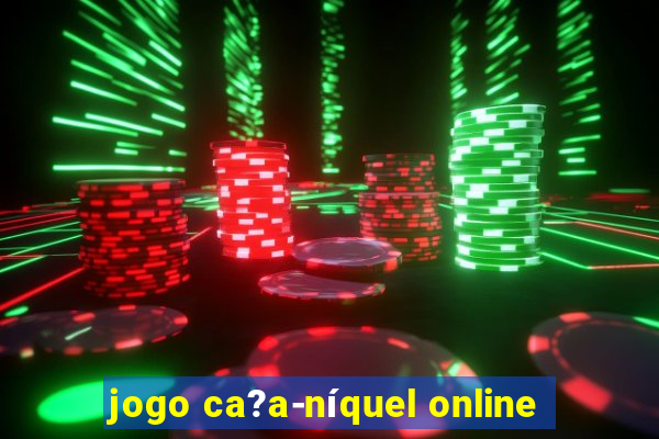 jogo ca?a-níquel online