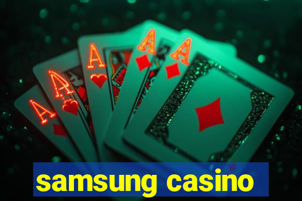 samsung casino