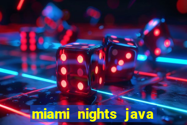 miami nights java pt-br 320x240