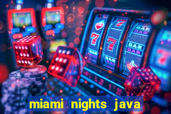 miami nights java pt-br 320x240