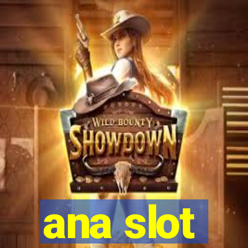 ana slot