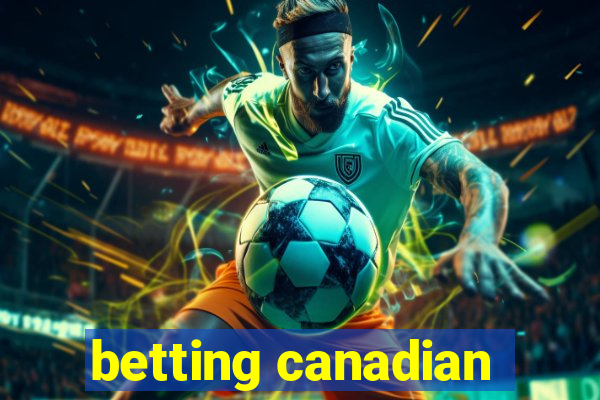 betting canadian