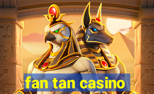 fan tan casino