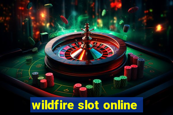 wildfire slot online