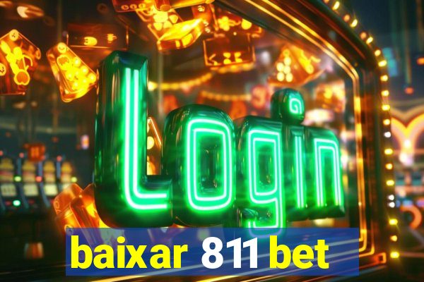 baixar 811 bet