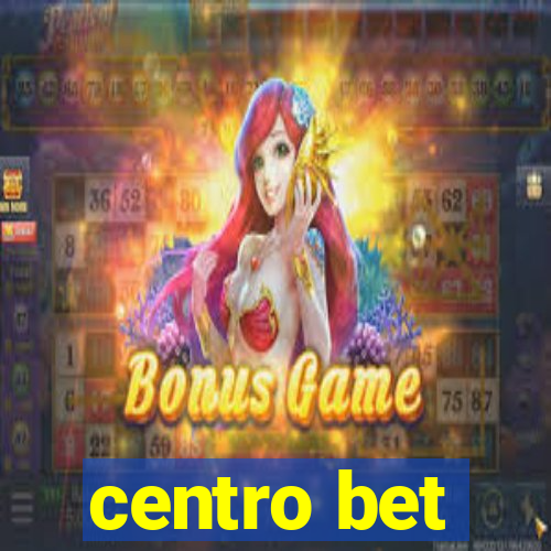 centro bet