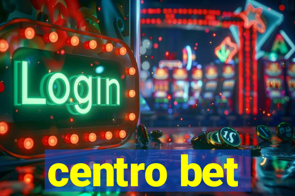 centro bet