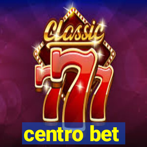 centro bet