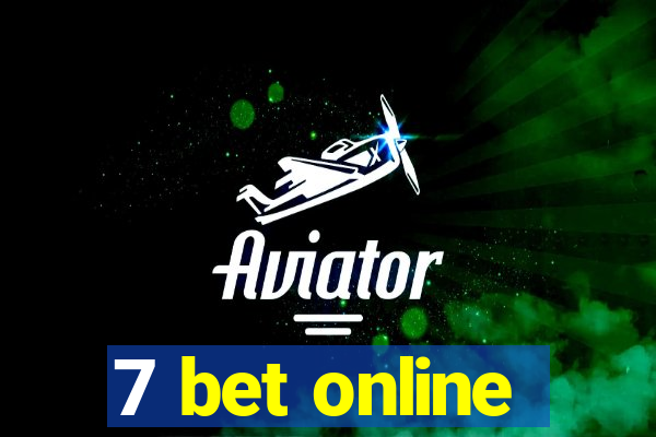 7 bet online