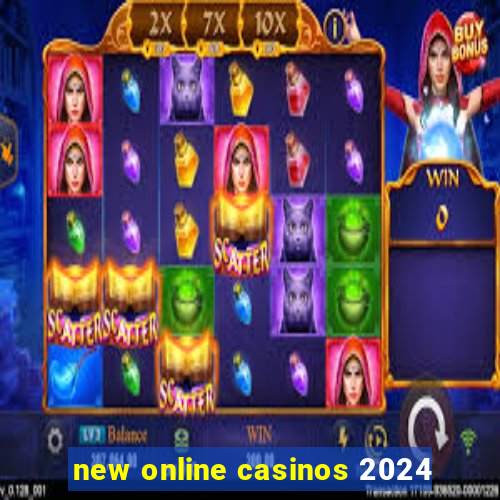 new online casinos 2024