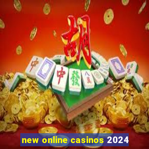 new online casinos 2024