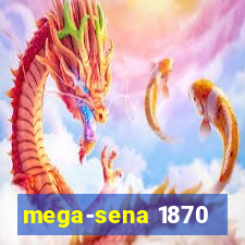 mega-sena 1870