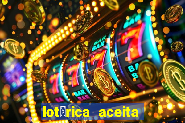 lot茅rica aceita pix para jogos