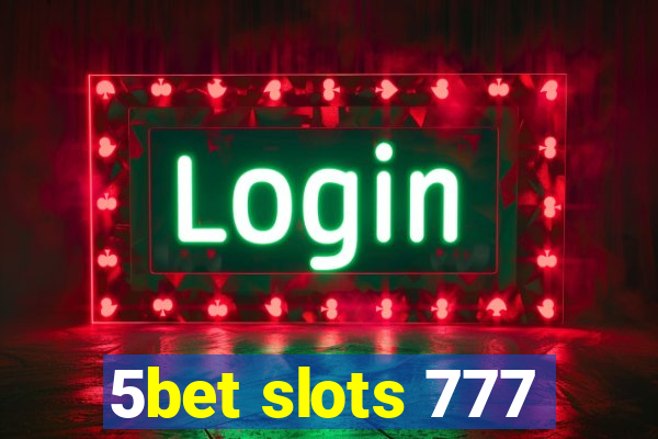 5bet slots 777