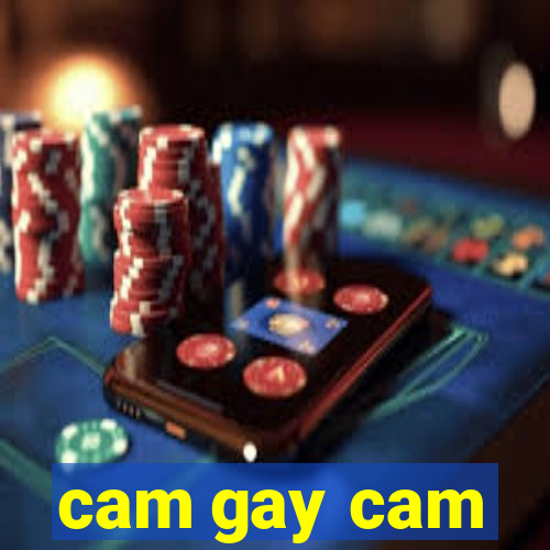 cam gay cam