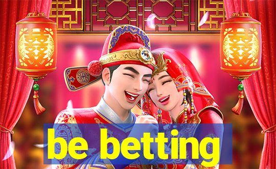 be betting