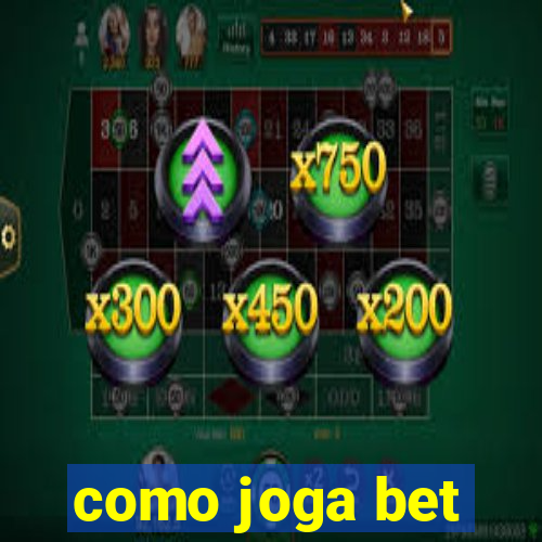 como joga bet