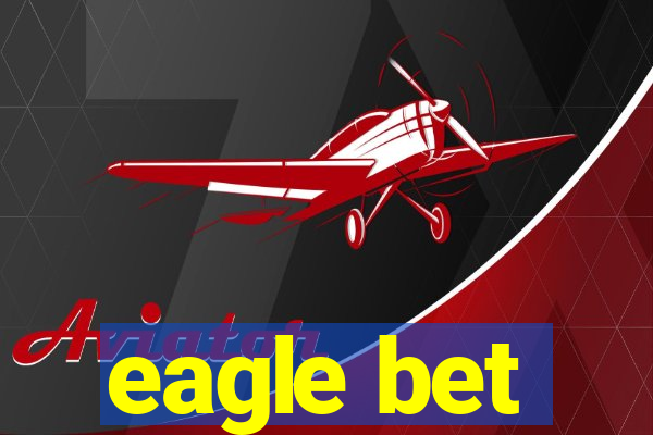 eagle bet