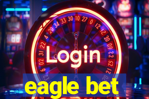 eagle bet