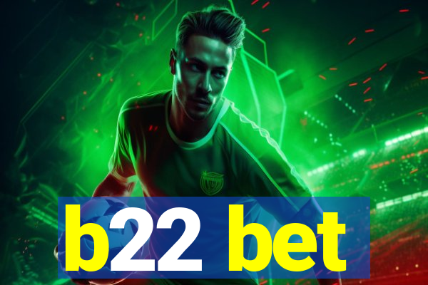 b22 bet