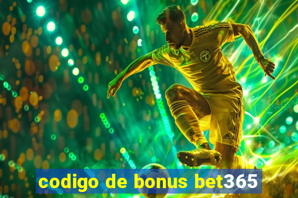 codigo de bonus bet365