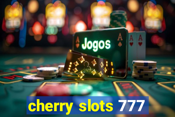 cherry slots 777