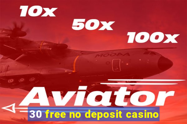 30 free no deposit casino