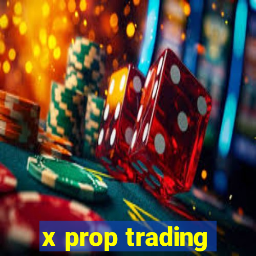 x prop trading