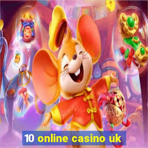 10 online casino uk