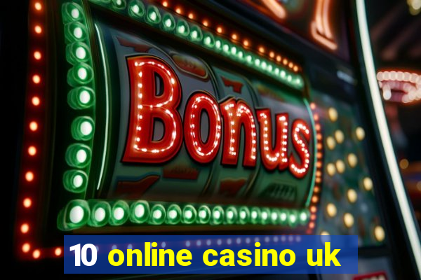 10 online casino uk