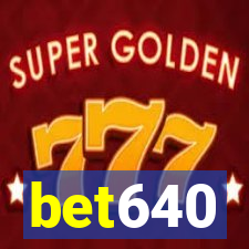 bet640