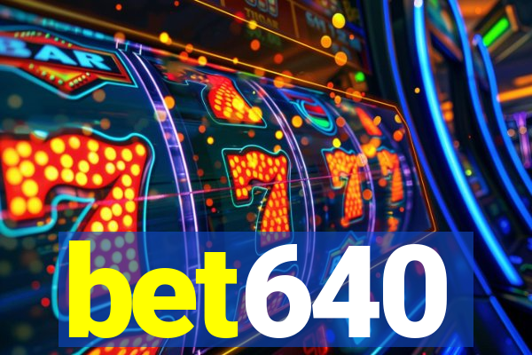 bet640