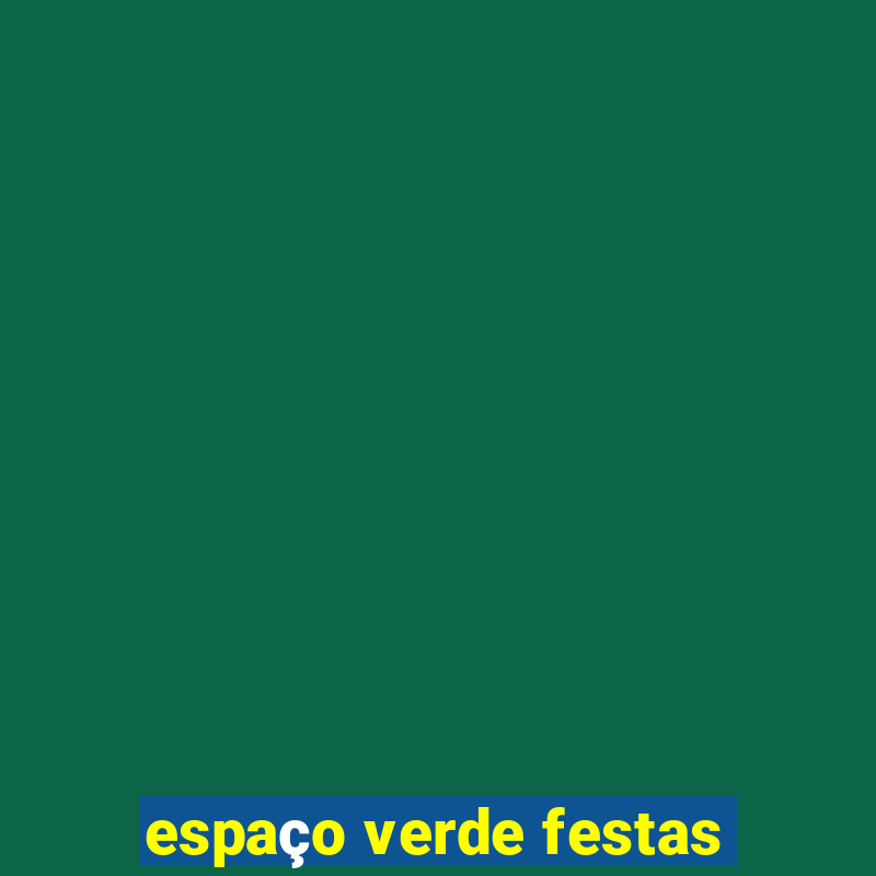 espaço verde festas