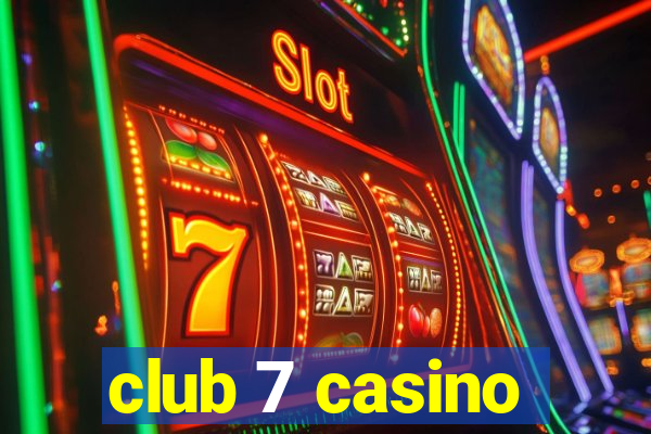 club 7 casino