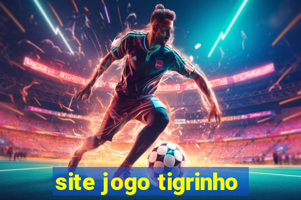 site jogo tigrinho