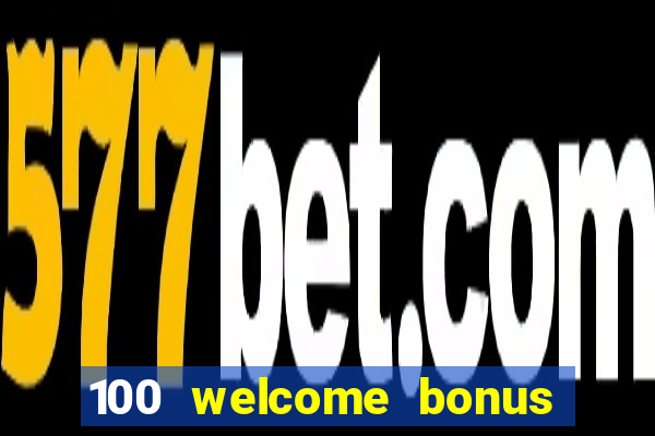 100 welcome bonus casino malaysia