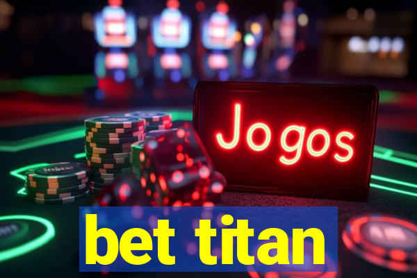 bet titan