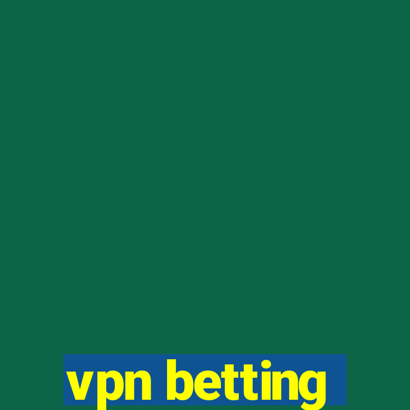 vpn betting