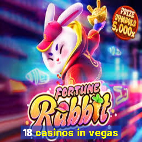 18 casinos in vegas