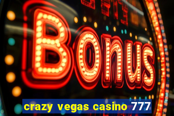 crazy vegas casino 777